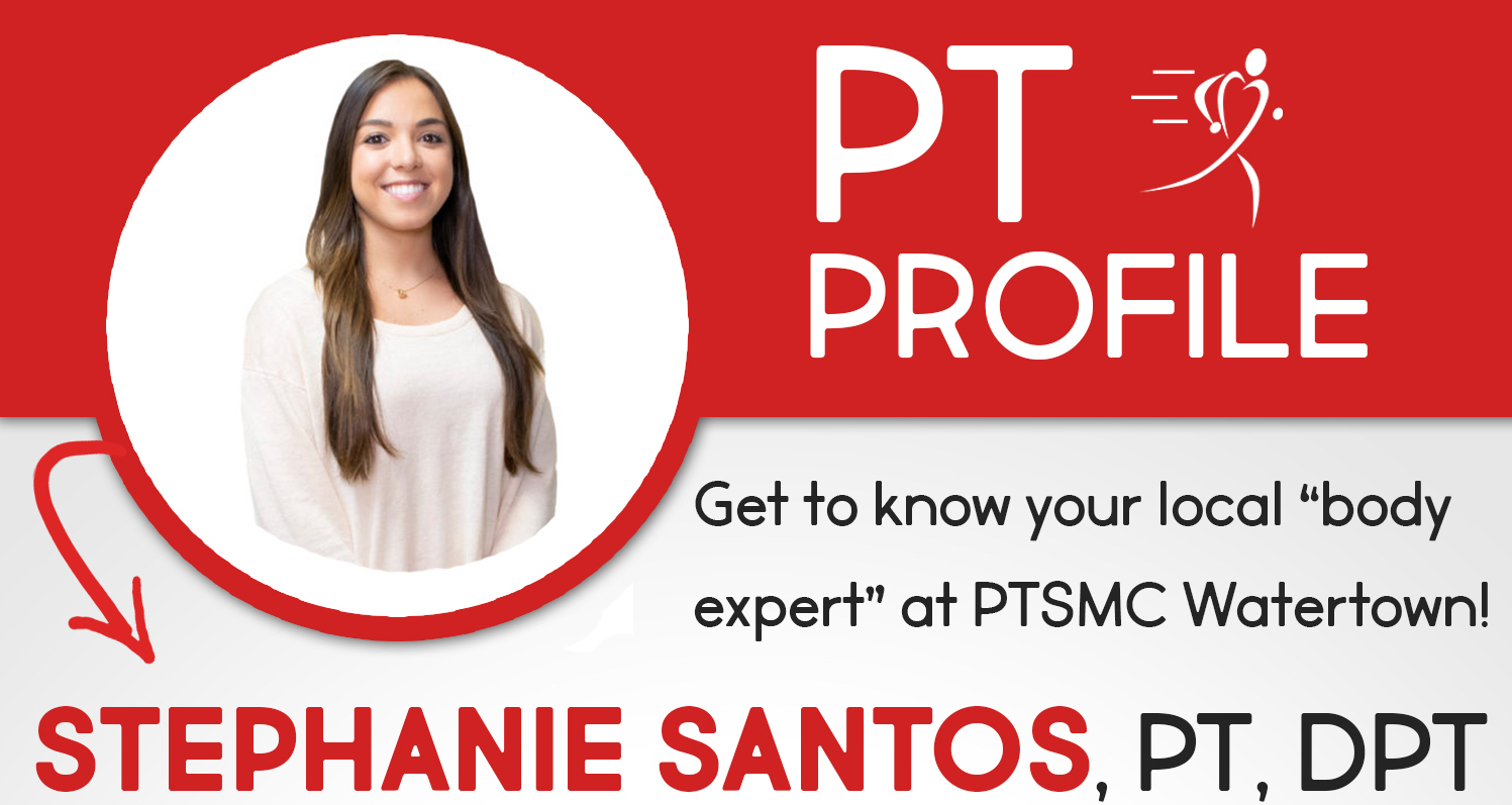 PT Profile - Stephanie Santos at Watertown