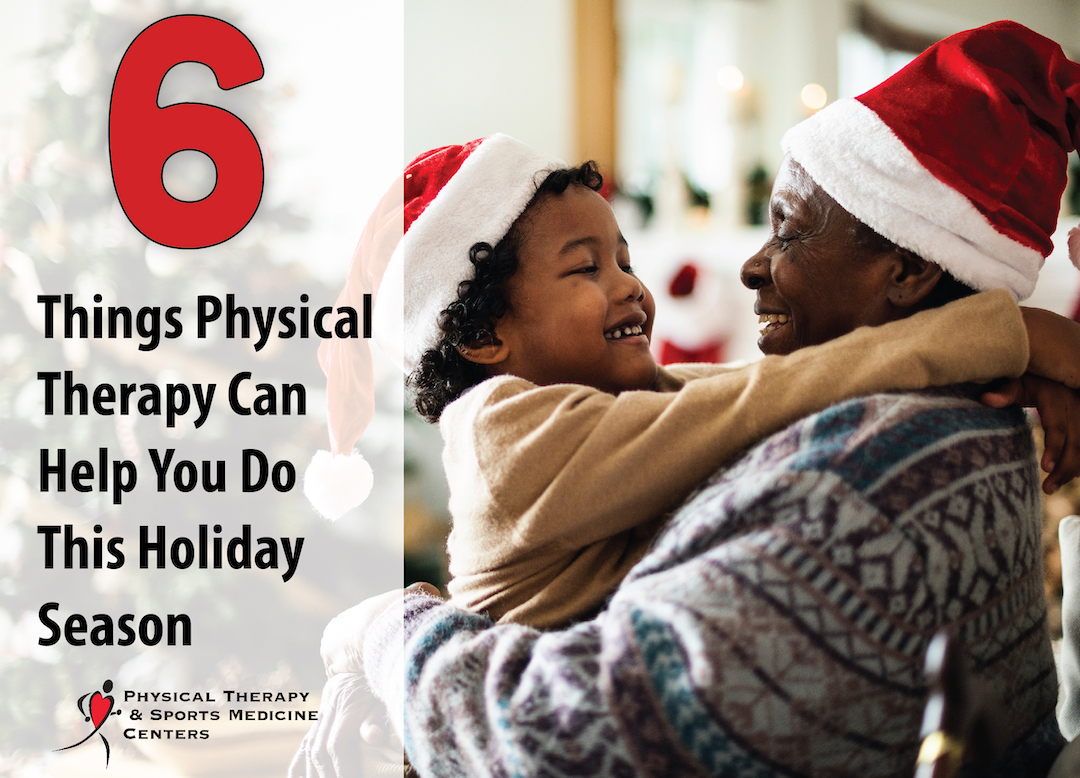 Family celebrating holidays with text: 6 things physical therapy can help you do this holiday season
